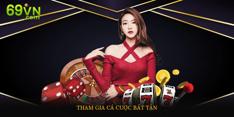 Tham gia cá cược bất tận với nhiều trò chơi ở 69 vn