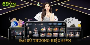 Đại sứ thương hiệu 69vn