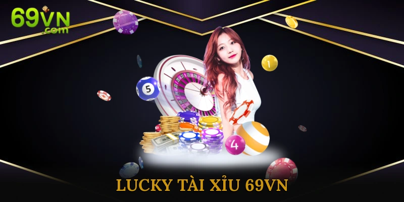 Lucky tài xỉu 69vn