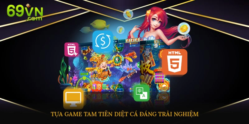 Tam tiên diệt cá - game bắn cá đổi thưởng uy tín, đáng trải nghiệm