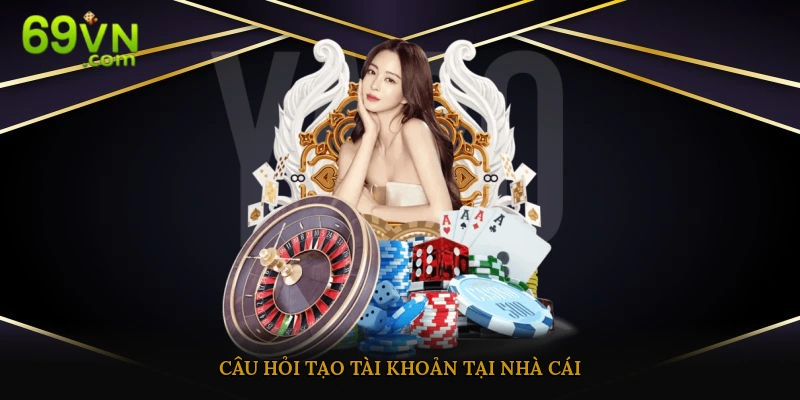 Câu hỏi thường gặp - có thể tạo bao nhiêu tài khoản game?