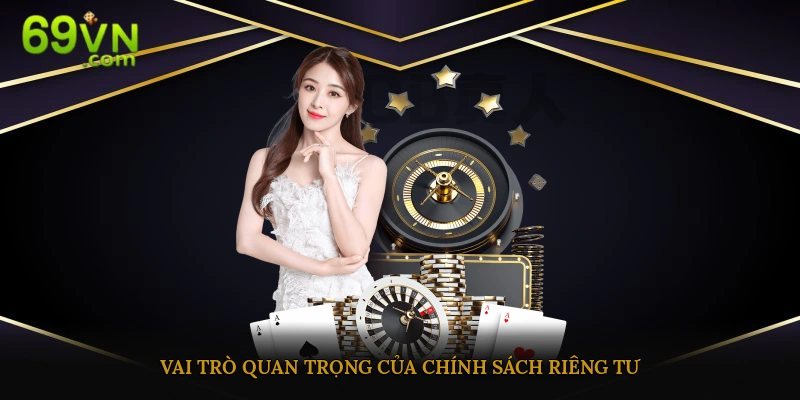 Vai trò quan trọng của chính sách riêng tư