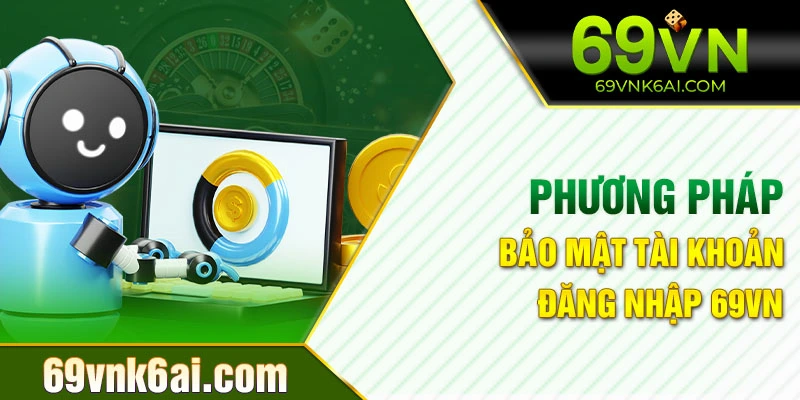 Một số phương pháp bảo mật tài khoản để login hệ thống an toàn