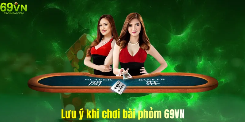 Những lưu ý mà game thủ cần biết khi chơi bài phỏm trực tuyến
