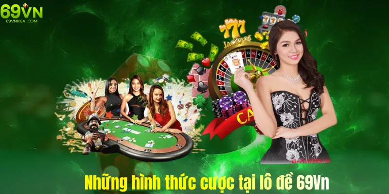 Một số hình thức cược lô đề trực tuyến thông dụng ở 69vn